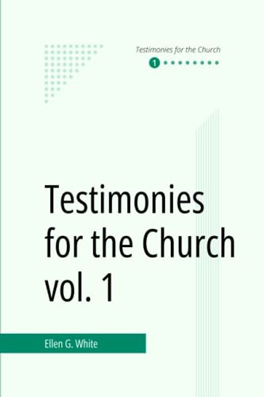 Testimonies for the Church vol. 1