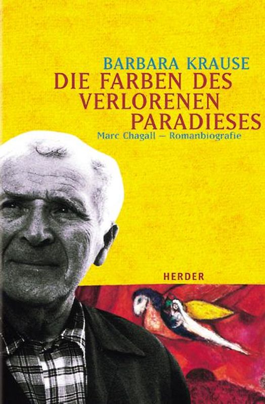 Die Farben des verlorenen Paradieses. Marc Chagall - Romanbiografie