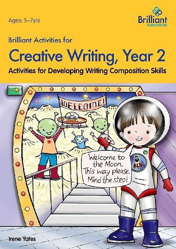 Brilliant Activities for Creative Writing, Year 2-Activities for Developing Writing Composition Skills