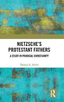 Nietzsche's Protestant Fathers