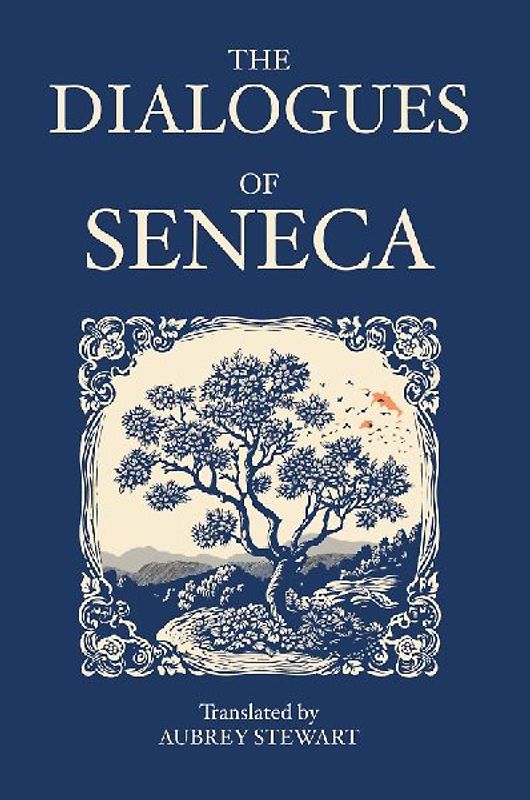 The Dialogues of Seneca