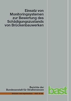Einsatz von Monitoringsystemen zur Bewertung des Schädigungszustands von Brückenbauwerken