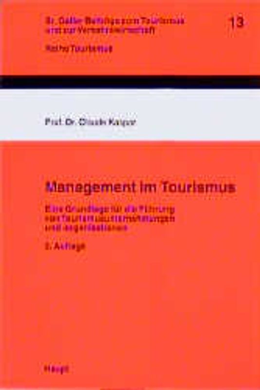 Management im Tourismus. Eine Grundlage für die Führung von Tourismusunternehmungen und -organisationen