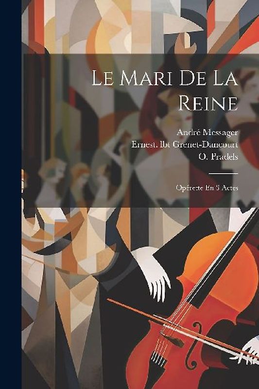 Le Mari De La Reine: Opérette En 3 Actes