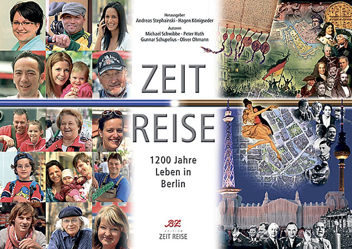 Zeit Reise. 1200 Jahre Leben in Berlin