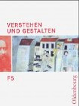 Verstehen und Gestalten - Ausgabe F Neu. Zum neuen Lehrplan für Gymnasien in Bayern