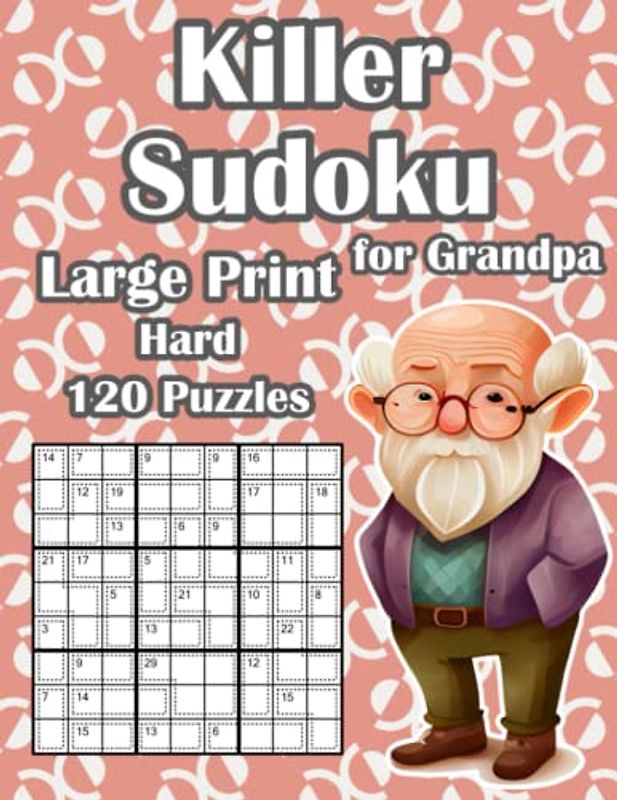 Hard Killer Sudoku Puzzle Book: 120 Sum Sudoku Puzzles for Grandpa in Large Print