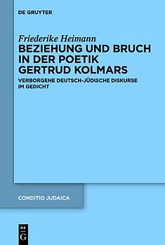 Beziehung und Bruch in der Poetik Gertrud Kolmars