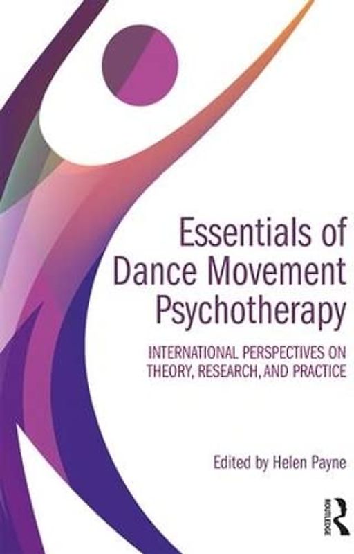 Essentials of Dance Movement Psychotherapy: International Perspectives on Theory, Research, and Practice