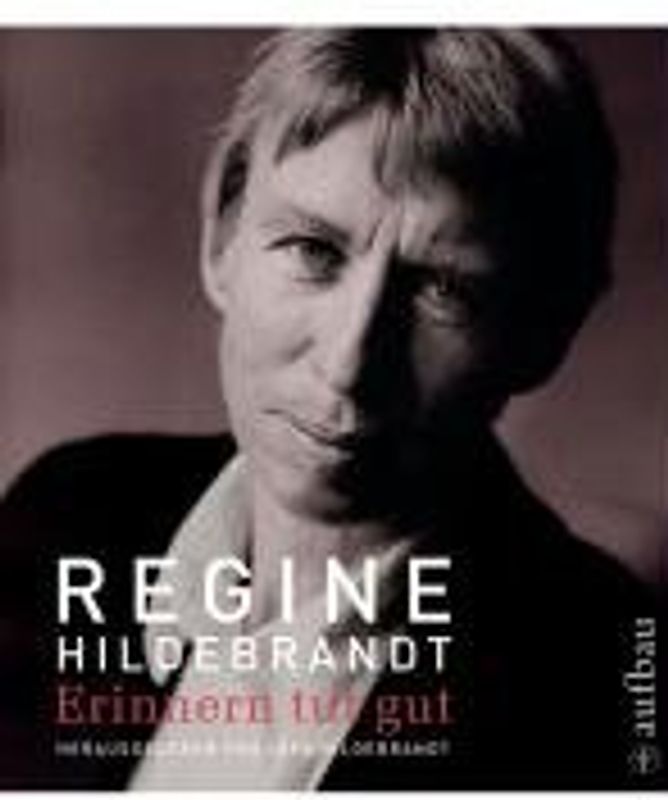 Regine Hildebrandt. Erinnern tut gut