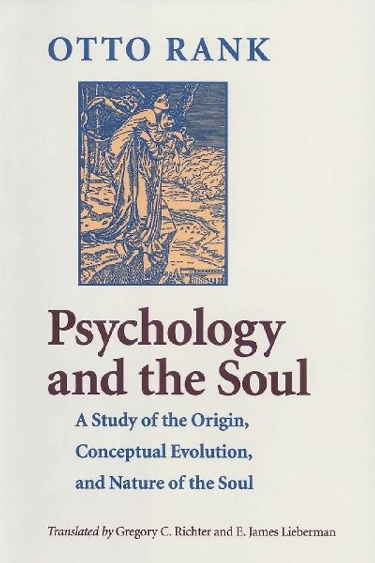 Psychology and the Soul; A Study of the Origin, Conceptual Evolution, and Nature of the Soul