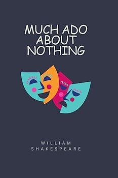 MUCH ADO ABOUT NOTHING
