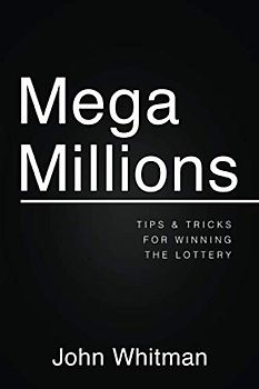 Mega Millions: Tips and Tricks for Winning the Lottery