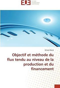 Objectif et méthode du flux tendu au niveau de la production et du financement
