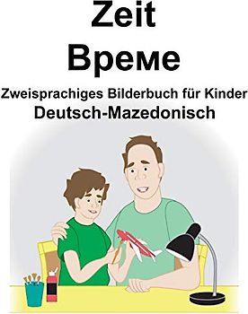 Deutsch-Mazedonisch Zeit Zweisprachiges Bilderbuch für Kinder