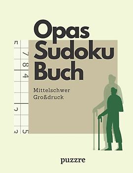 Opas Sudoku Buch Mittelschwer Großdruck: Denkspiele Rätselbuch Senioren Ein Rätsel Pro Seite