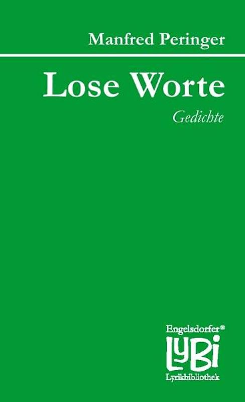Lose Worte. Gedichte