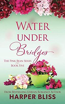 Water Under Bridges (Pink Bean Series)
