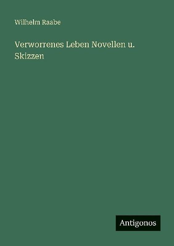 Verworrenes Leben Novellen u. Skizzen