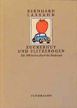 Zuckerhut und Flitzebogen. Mit farbigen Sammelbildern zum Einkleben