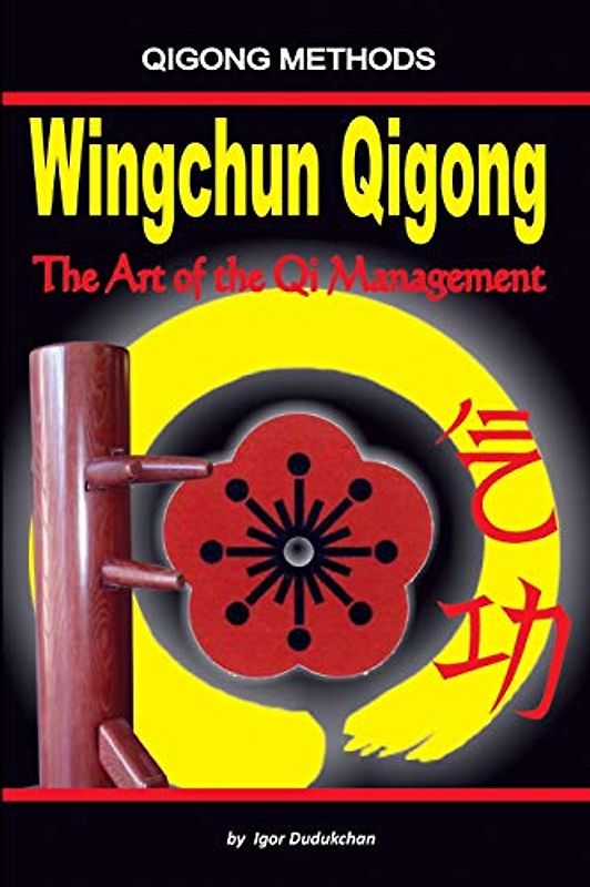 Wingchun Qigong. The Art of the Qi Management