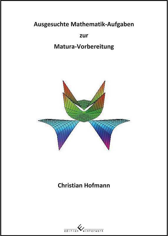 Ausgesuchte Mathematik-Aufgaben zur Matura-Vorbereitung