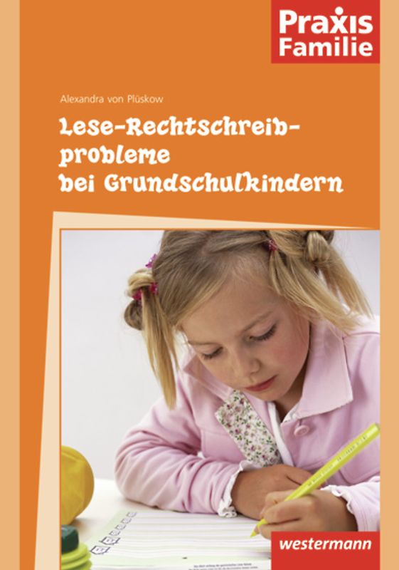 Praxis Familie / Lese-Rechtschreibprobleme bei Grundschulkindern