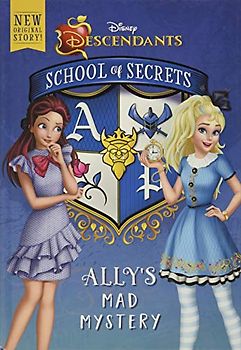 School of Secrets: Ally's Mad Mystery (Disney Descendants): Ally's Mad Mystery (Disney Descendants) Book III