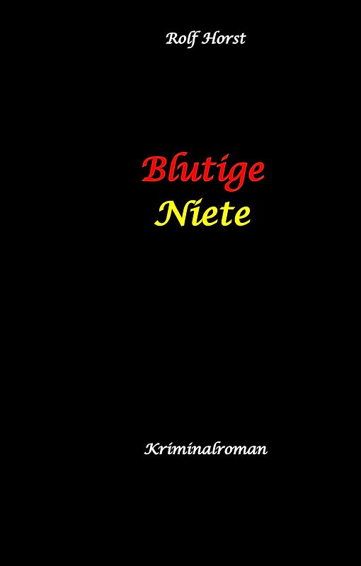 Blutige Niete: Autismus, Juwelenraub, organisiertes Verbrechen, Verrat, Auto, Fluchtwagen, Bandenkrieg, Maulwurf, Geldbote, Komplizen, Juwelier, Überfall, Carmen Siebert