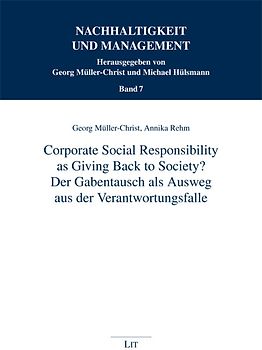 Corporate Social Responsibility as Giving Back to Society? - Der Gabentausch als Ausweg aus der Verantwortungsfalle -
