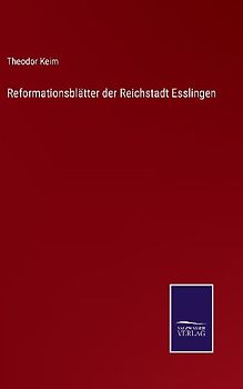 Reformationsblätter der Reichstadt Esslingen