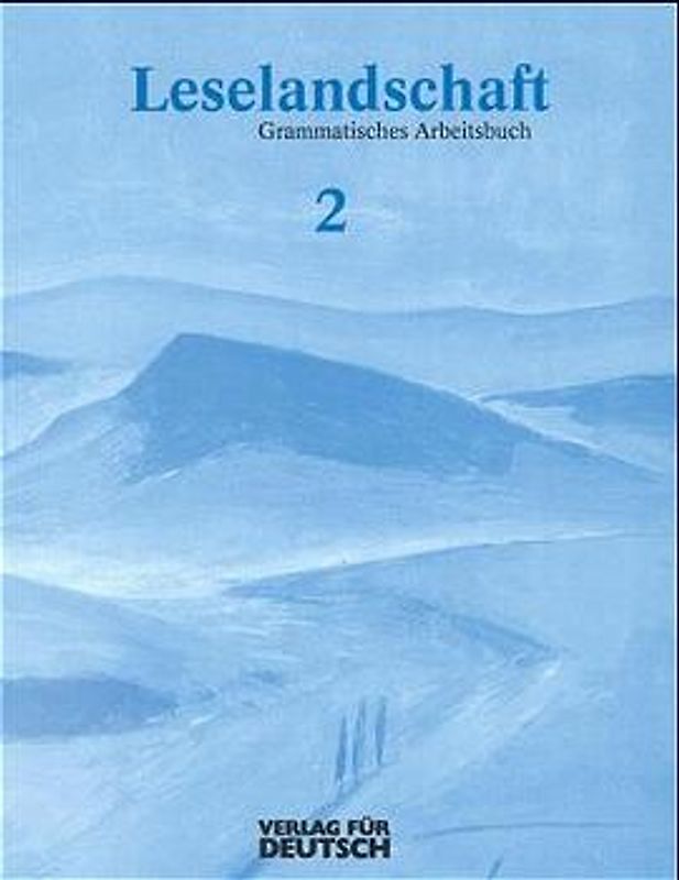 Leselandschaft. Unterrichtswerk für Mittelstufe. Band 2. Grammatisches Arbeitsbuch
