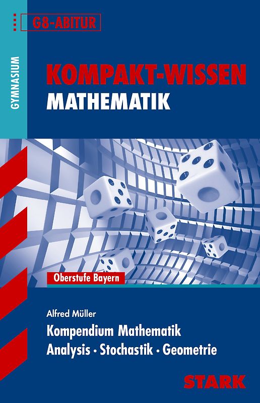 STARK Kompakt-Wissen Gymnasium - Mathematik Kompendium Oberstufe - Bayern