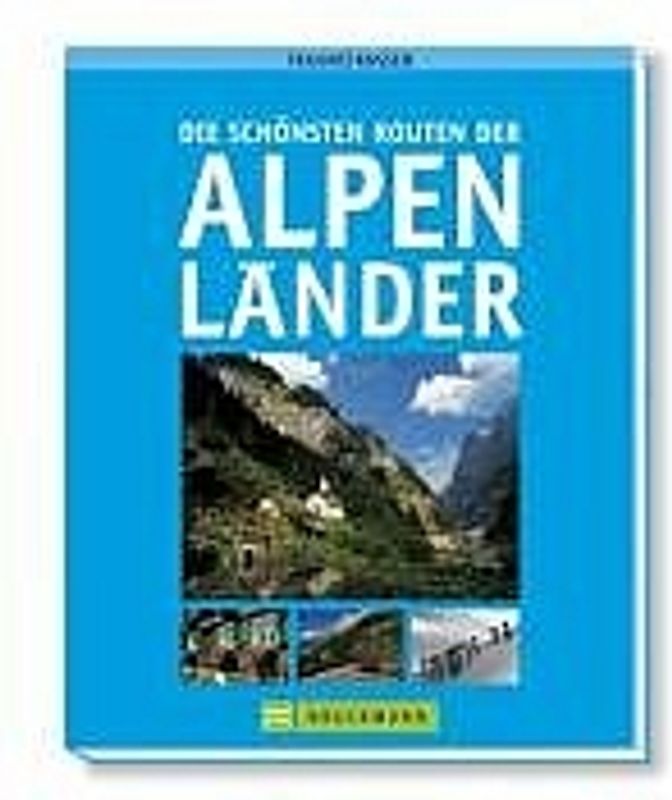 Die schönsten Routen der Alpenländer