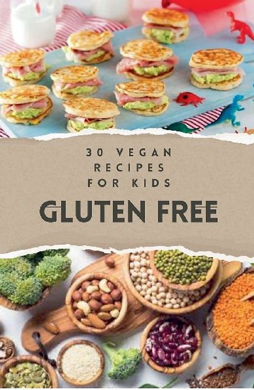 30 Vegan Recipes for Kids Gluten Free