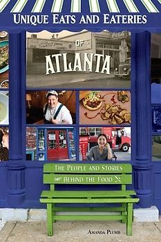 Unique Eats and Eateries of Atlanta