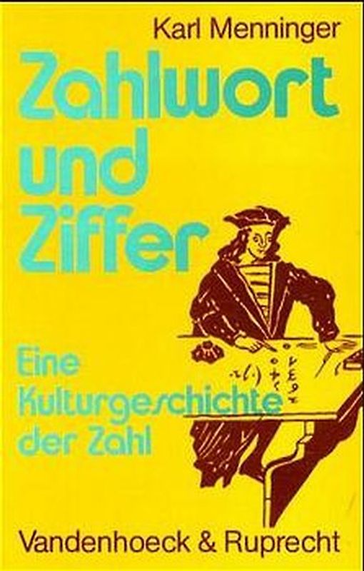 Zahlwort und Ziffer. Eine Kulturgeschichte der Zahl. Zählreihe und...