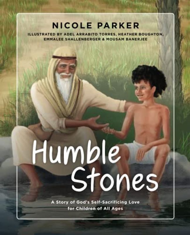 Humble Stones: A Story of God's Self-Sacrificing Love for Children of All Ages (Tales of the Exodus, Band 2)