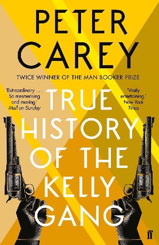 True History of the Kelly Gang - Carey, Peter