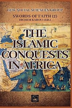The Islamic Conquests In Africa