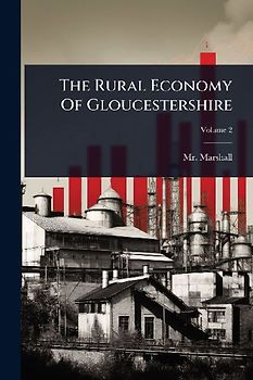 The Rural Economy Of Gloucestershire