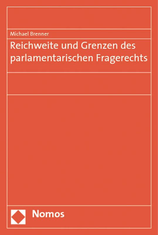 Reichweite und Grenzen des parlamentarischen Fragerechts