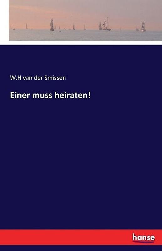 Einer muss heiraten!