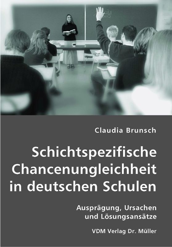 Schichtspezifische Chancenungleichheit in deutschen Schulen