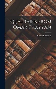 Quatrains From Omar Khayyám