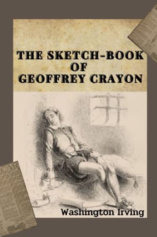 The Sketch-Book of Geoffrey Crayon: With original illustrations