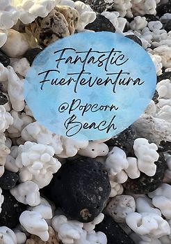 Fantastic FUERTEVENTURA @ Popcorn Beach.
