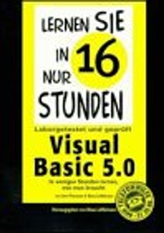 Visual Basic 5.0 in 16 Stunden. In wenigen Stunden lernen, was man braucht