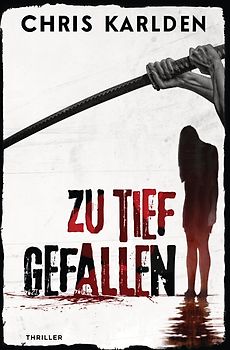 Zu tief gefallen: Thriller