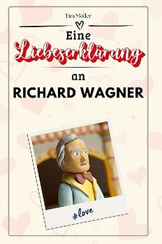 Eine Liebeserklärung an Richard Wagner